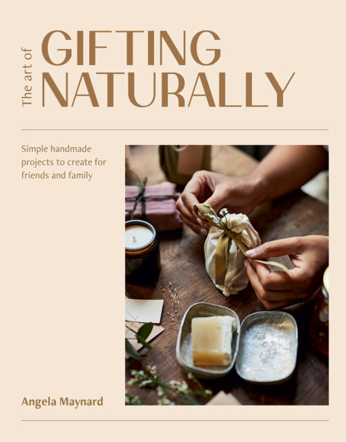 Book cover of: Art of Gifting Naturally. By: Angela Maynard
