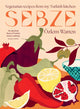 Sebze, Vegetarian Recipes from My Turkish Kitchen 9781784886486 Ozlem Warren