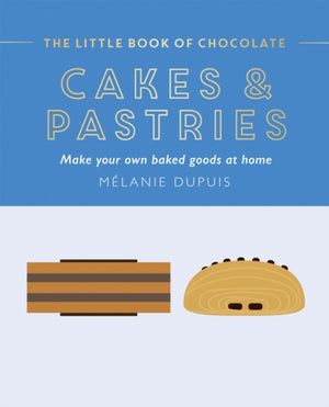 Little Book of Chocolate: Cakes and Pastries, Make Your Own Baked Goods at Home