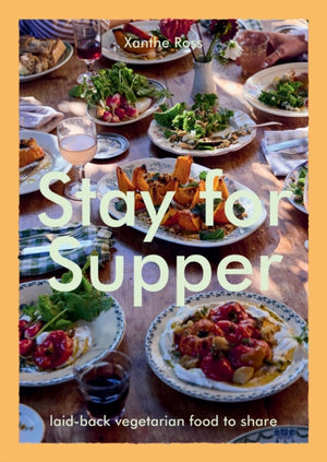Stay for Supper, Laid-back Vegetarian Food to Share