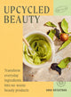 Book cover of: UpCycled Beauty. By: UpCircle