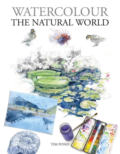 Watercolour The Natural World 9781784946395 Tim Pond