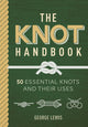 Knot Handbook, 50 Essential Knots and Their Uses 9781784946746 George Lewis