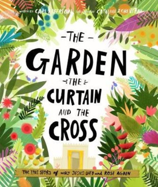 Book cover of: The Garden, the Curtain and the Cross Storybook