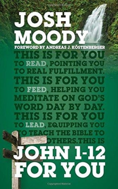 Book cover of: John 1–12 For You. By: Josh Moody