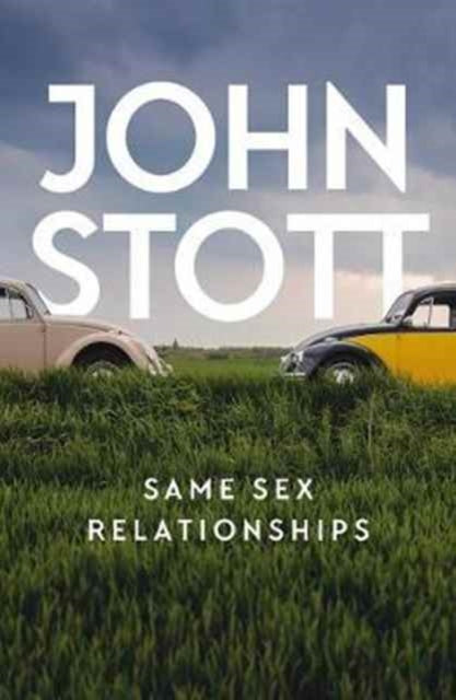 Book cover of: Same Sex Relationships. By: John Stott