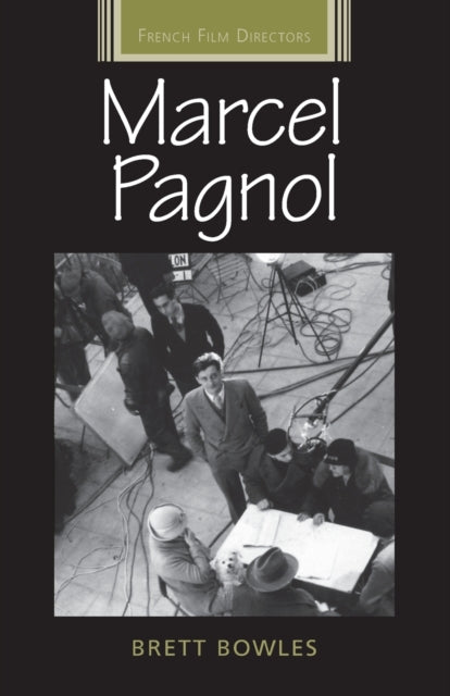 Book cover of: Marcel Pagnol. By: Brett Bowles