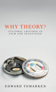 Book cover of: Why Theory?. By: Edward Tomarken
