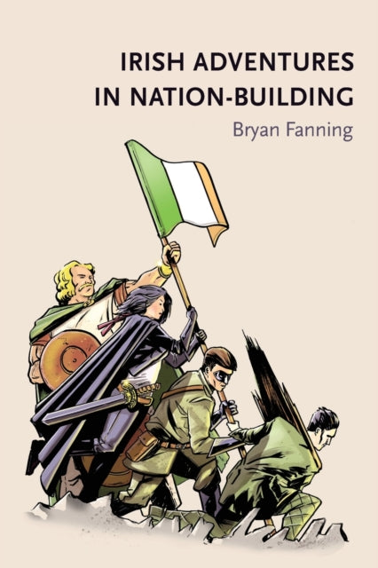 Book cover of: Irish Adventures in Nation-Building. By: Bryan Fanning