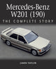 Book cover of: Mercedes-Benz W201 (190). By: James Taylor
