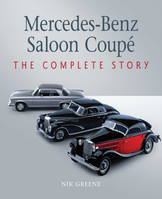 Book cover of: Mercedes-Benz Saloon Coupe. By: Nik Greene
