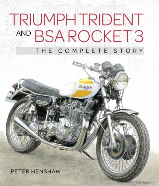 Book cover of: Triumph Trident and BSA Rocket 3. By: Peter Henshaw