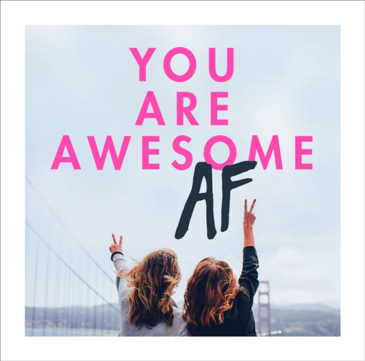 Book cover of: You Are Awesome AF. By: Pop Press