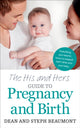Book cover of: His and Hers Guide to Pregnancy and Birth. By: Dean Beaumont