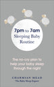 Book cover of: 7pm to 7am Sleeping Baby Routine. By: Charmian Mead