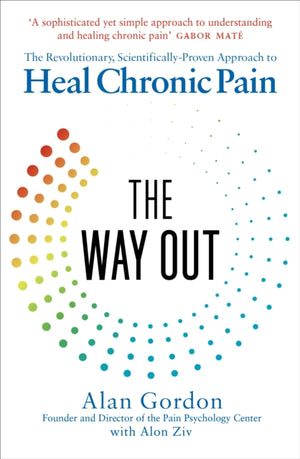 Way Out, The Revolutionary, Scientifically Proven Approach to Heal Chronic Pain