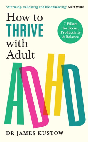 How to Thrive with Adult ADHD, 7 Pillars for Focus, Productivity and Balance