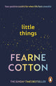 Little Things, Your positive toolkit for when life feels stressful 9781785045370 Fearne Cotton