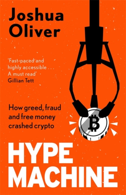 Book cover of: Hype Machine: Inside the Cult of Crypto. By: Joshua Oliver