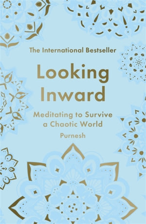 Looking Inward, How to Find Calm in a Chaotic World