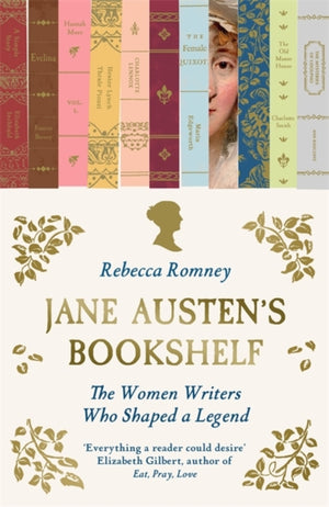 Jane Austen's Bookshelf, The women writers who shaped a legend