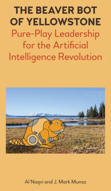 Book cover of: Beaver Bot of Yellowstone. By: Al Naqvi