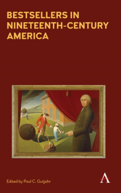 Book cover of: Bestsellers in Nineteenth-Century America. By: Paul C. Gutjahr