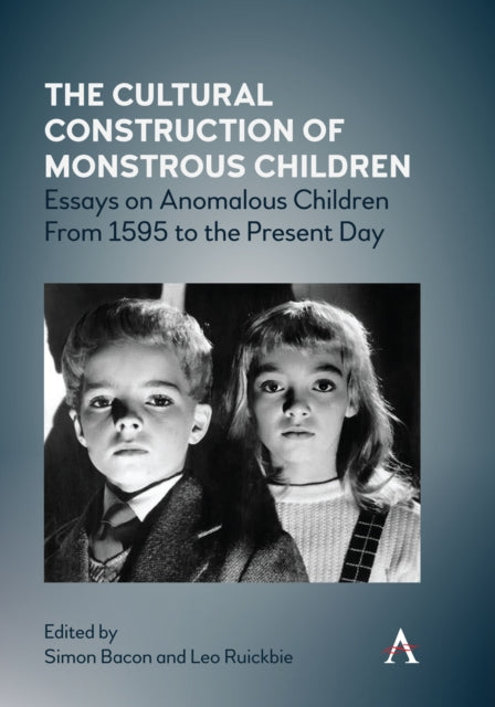Book cover of: Cultural Construction of Monstrous Children. By: Simon Bacon