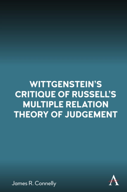 Wittgenstein’s Critique of Russell’s Multiple Relation Theory of Judgement