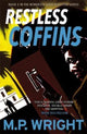 Book cover of: Restless Coffins. By: M. P. Wright