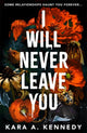 Book cover of: I Will Never Leave You. By: Kara A. Kennedy