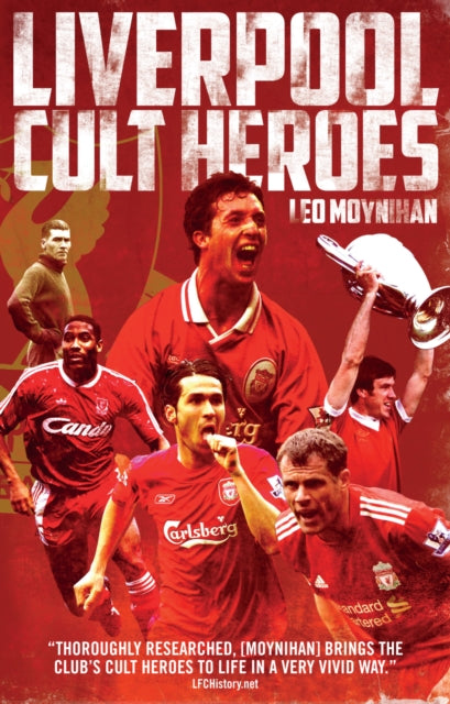 Book cover of: Liverpool FC Cult Heroes. By: Leo Moynihan