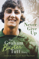 Book cover of: Never Give Up. By: Matt Eastley