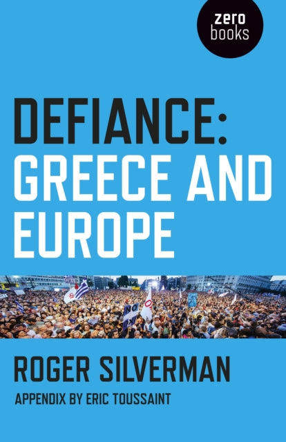 Book cover of: Defiance: Greece and Europe. By: Roger Silverman