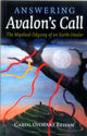 Book cover of: Answering Avalon`s Call – The Mystical Odyssey of an Earth–Healer. By: Carol Ohmart Behan