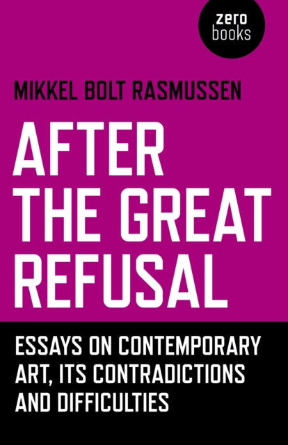 Book cover of: After the Great Refusal. By: Mikkel Bolt Rasmussen