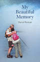 Book cover of: My Beautiful Memory. By: David Rowan