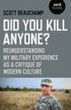 Book cover of: Did You Kill Anyone?. By: Scott Beauchamp