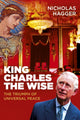 Book cover of: King Charles the Wise. By: Nicholas Hagger