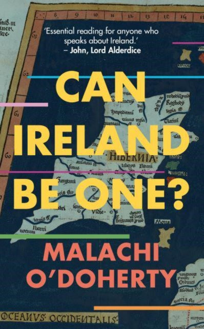 Book cover of: Can Ireland Be One?. By: Malachi O'Doherty