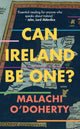 Book cover of: Can Ireland Be One?. By: Malachi O'Doherty