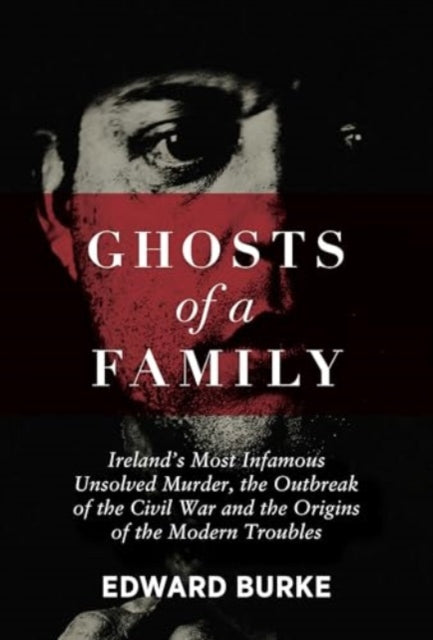 Book cover of: Ghosts of a Family. By: Edward Burke