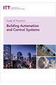 Book cover of: Code of Practice for Building Automation and Control Systems. By: The Institution of Engineering and Technology