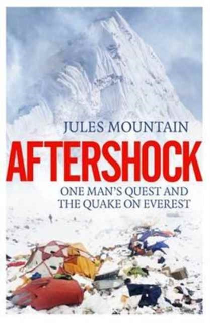 Book cover of: Aftershock: The Quake on Everest and One Man's Quest. By: Jules Mountain