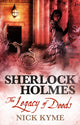 Book cover of: Sherlock Holmes - The Legacy of Deeds. By: Nick Kyme