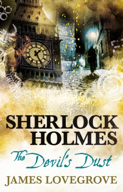 Book cover of: Sherlock Holmes - The Devil's Dust. By: James Lovegrove