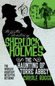 Book cover of: Further Adventures of Sherlock Holmes - The Haunting of Torre Abbey. By: Carole Bugge
