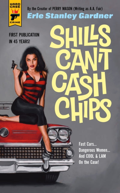 Book cover of: Shills Can't Cash Chips. By: Erle Stanley Gardner