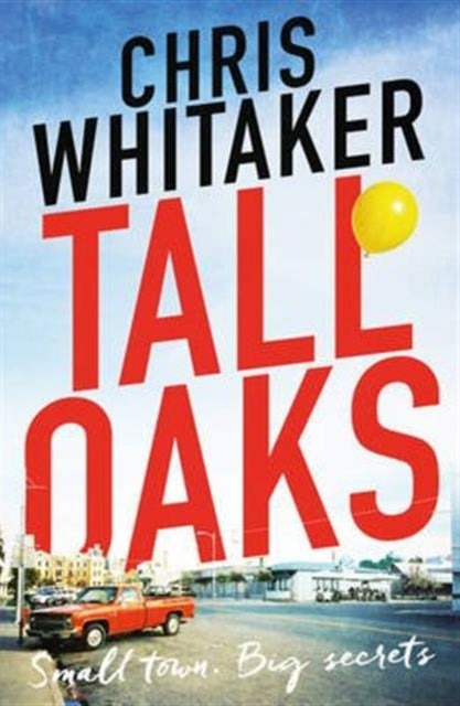 Tall Oaks, The award-winning first novel from the bestselling author of ALL THE COLOURS OF THE DARK 9781785770302 Chris Whitaker