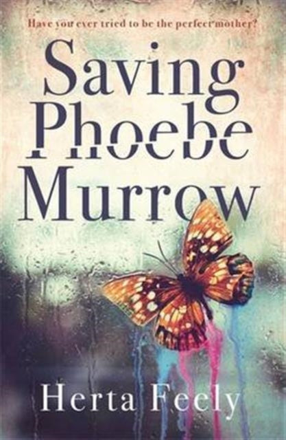 Book cover of: Saving Phoebe Murrow. By: Herta Feely (author)